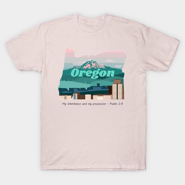 USA State of Oregon Psalm 2:8 - My Inheritance and possession T-Shirt by WearTheWord